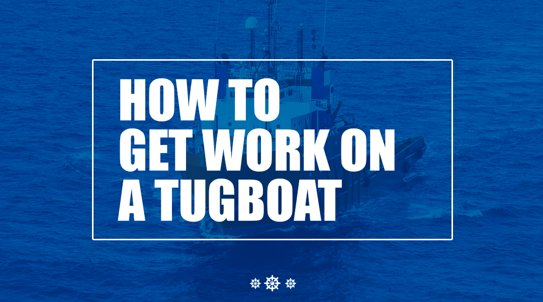 How to Get Work on a Tugboat