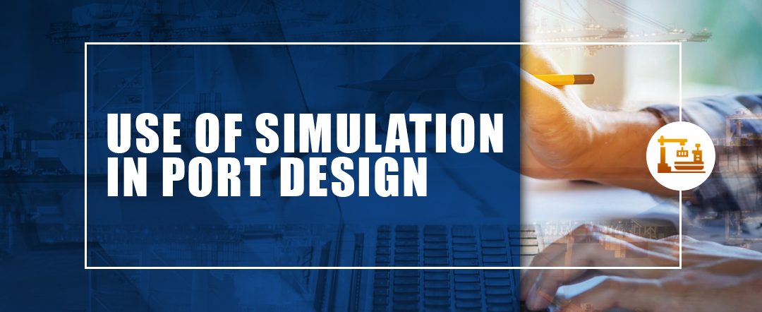 Use of Simulation in Port Design