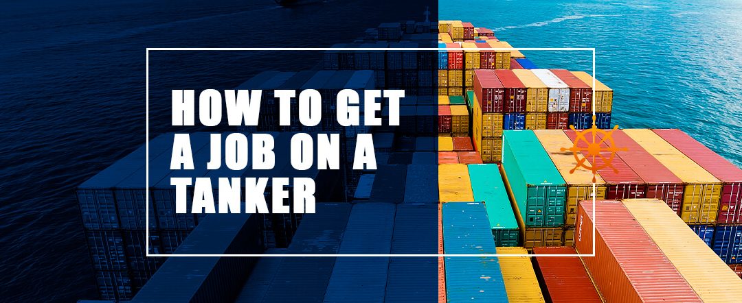 How to Get a Job on a Tanker 