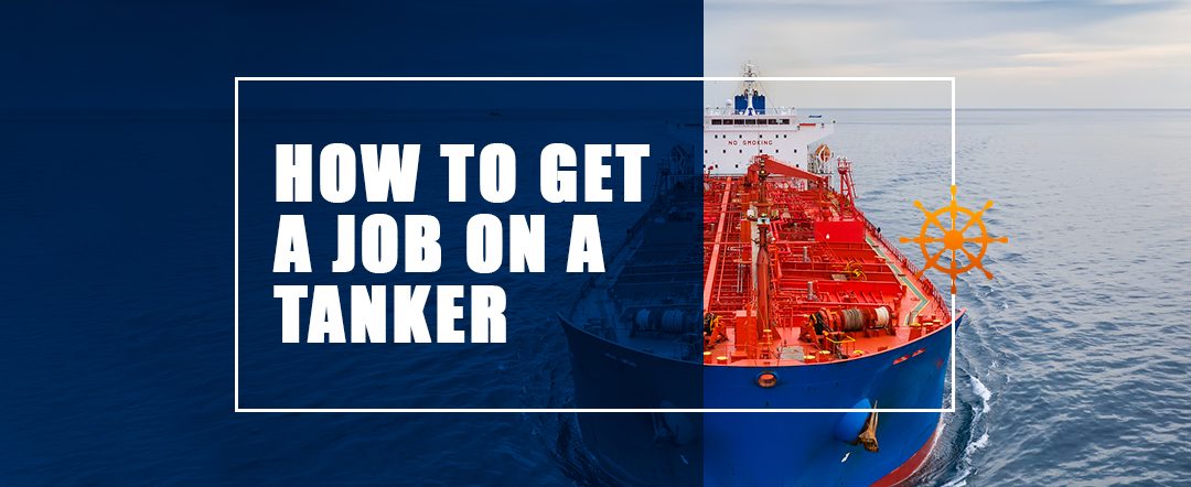 How to Get a Job on a Tanker 