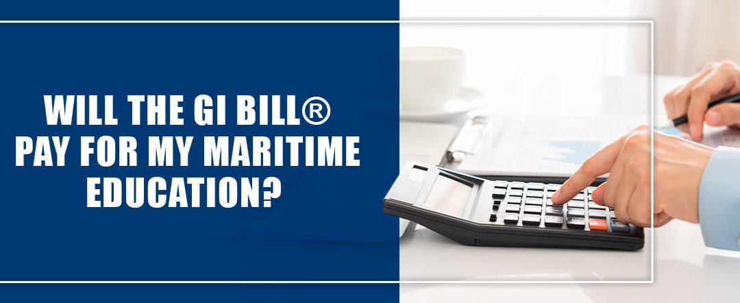 Will the GI Bill® Pay for My Maritime Education?