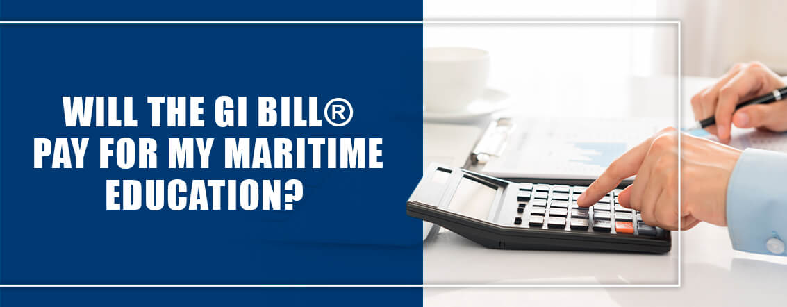 Will the GI Bill® Pay for My Maritime Education?