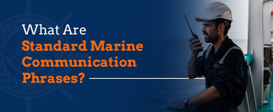 What Are Standard Marine Communication Phrases?